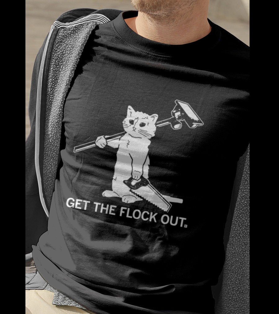 Cat Holding Saw And Broom Get The Flock Out T-Shirt
