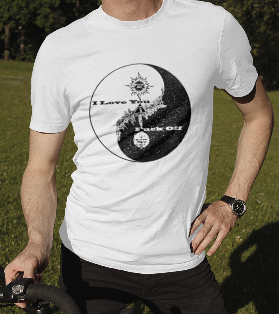 I Love You Fck Off Yin Yang Sun And Moon T-Shirt
