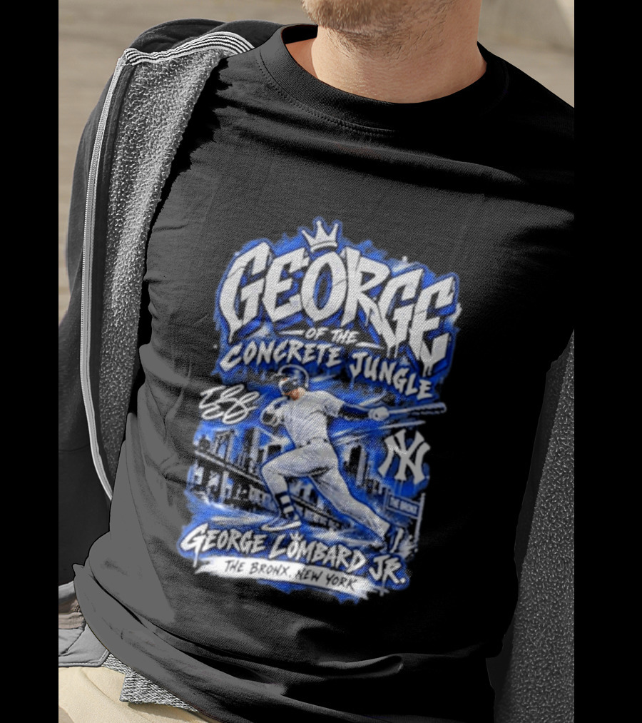 George Of The Concrete Jungle New York Baseball The Bronx George Lombard Jr. T-Shirt