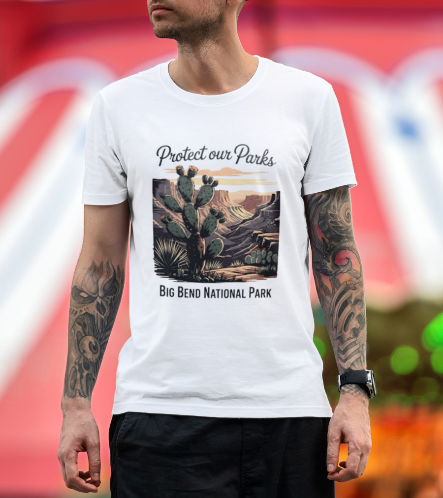 Protect Our Parks Big Bend National Park Cactus Desert Landscape Scene T-Shirt