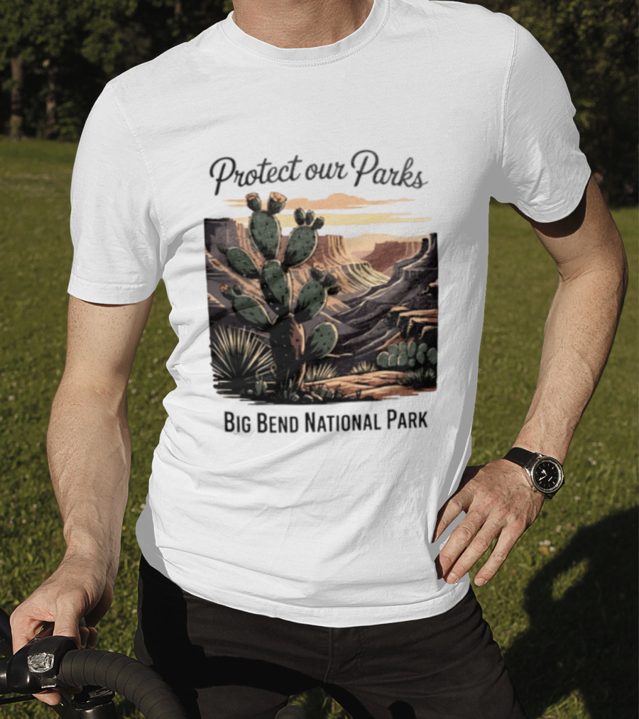 Protect Our Parks Big Bend National Park Cactus Desert Landscape Scene T-Shirt
