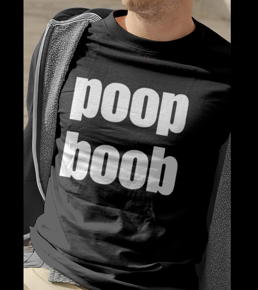 Poop Boob Bold White Text Playful Humor T-Shirt