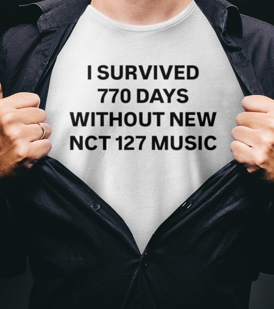 I Survived 770 Days Without New NCT 127 Music Black T-Shirt