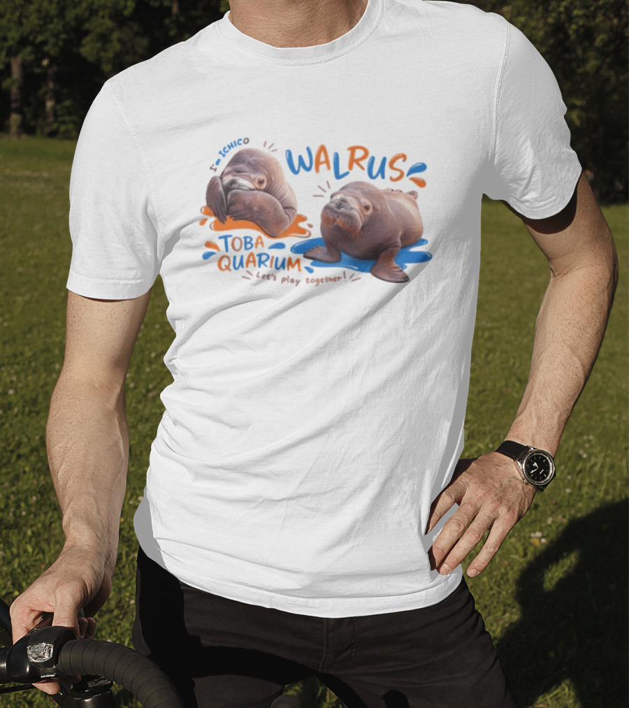 I'm Ichico Walrus Toba Aquarium Let's Play Together T-Shirt