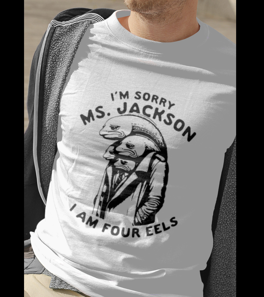 I'm Sorry Ms. Jackson I Am Four Eels Outkast T-Shirt