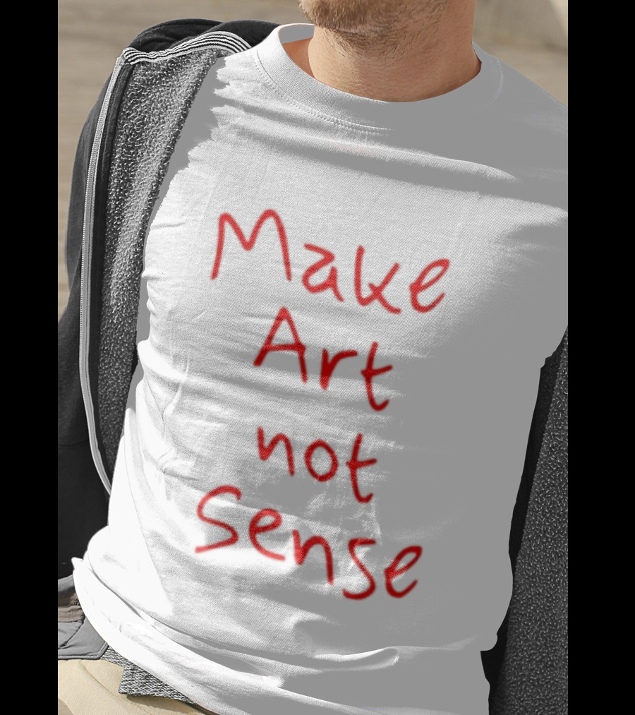 Make Art Not Sense Red Handwritten T-Shirt