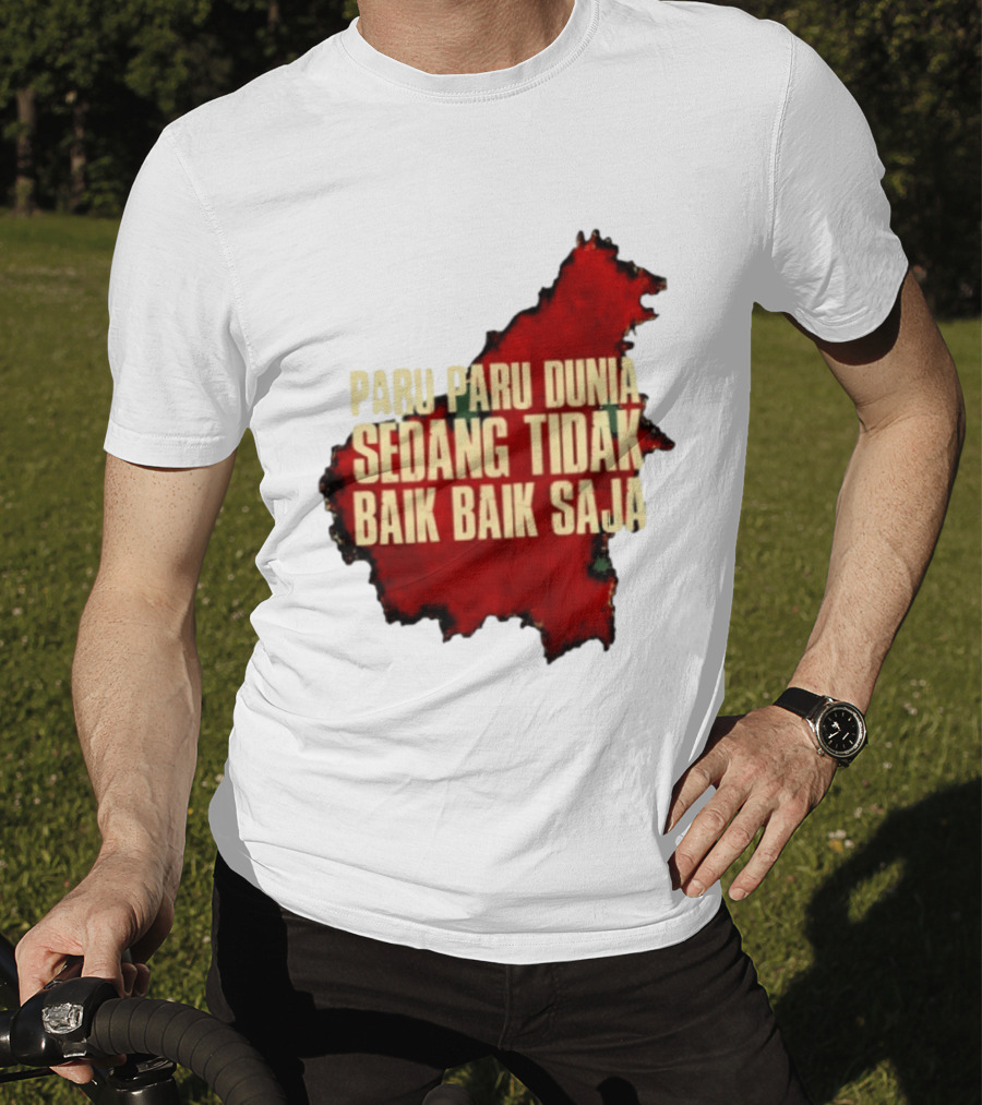 Paru Paru Dunia Sedang Tidak Baik Baik Saja Save The Planet Conservation Message T-Shirt
