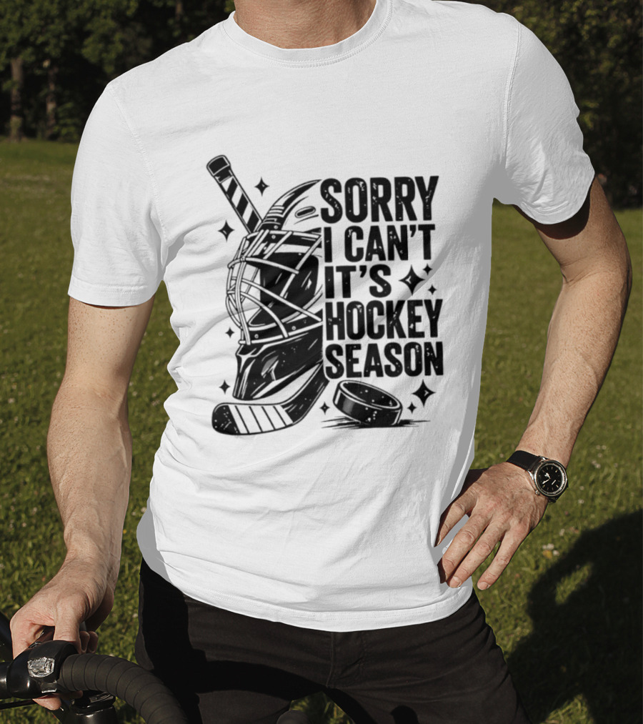 Sorry I Can't It's Hockey Season Goalie Mask Stick Puck T-Shirt