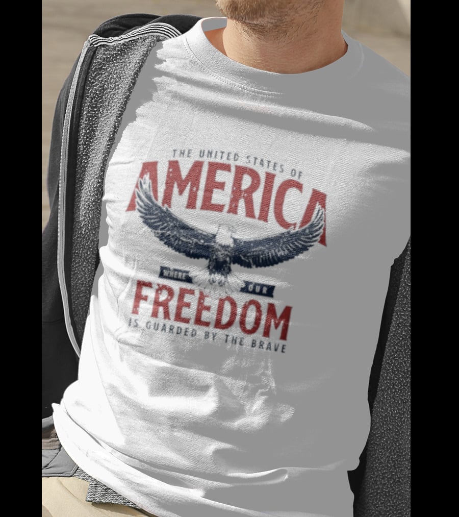 The United States Of America Freedom Is Guarded By The Brave Eagle T-Shirt