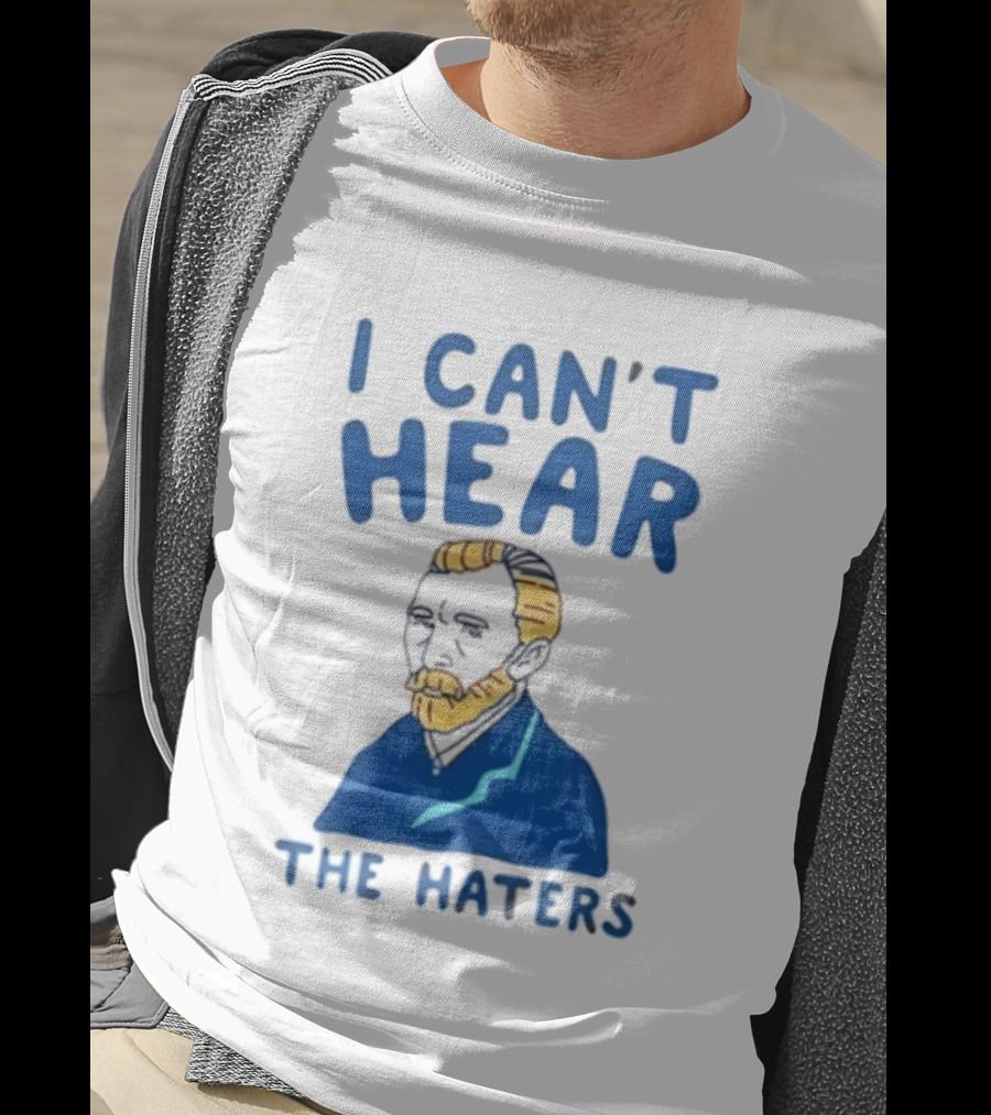 Van Gogh I Can't Hear The Haters Blue T-Shirt