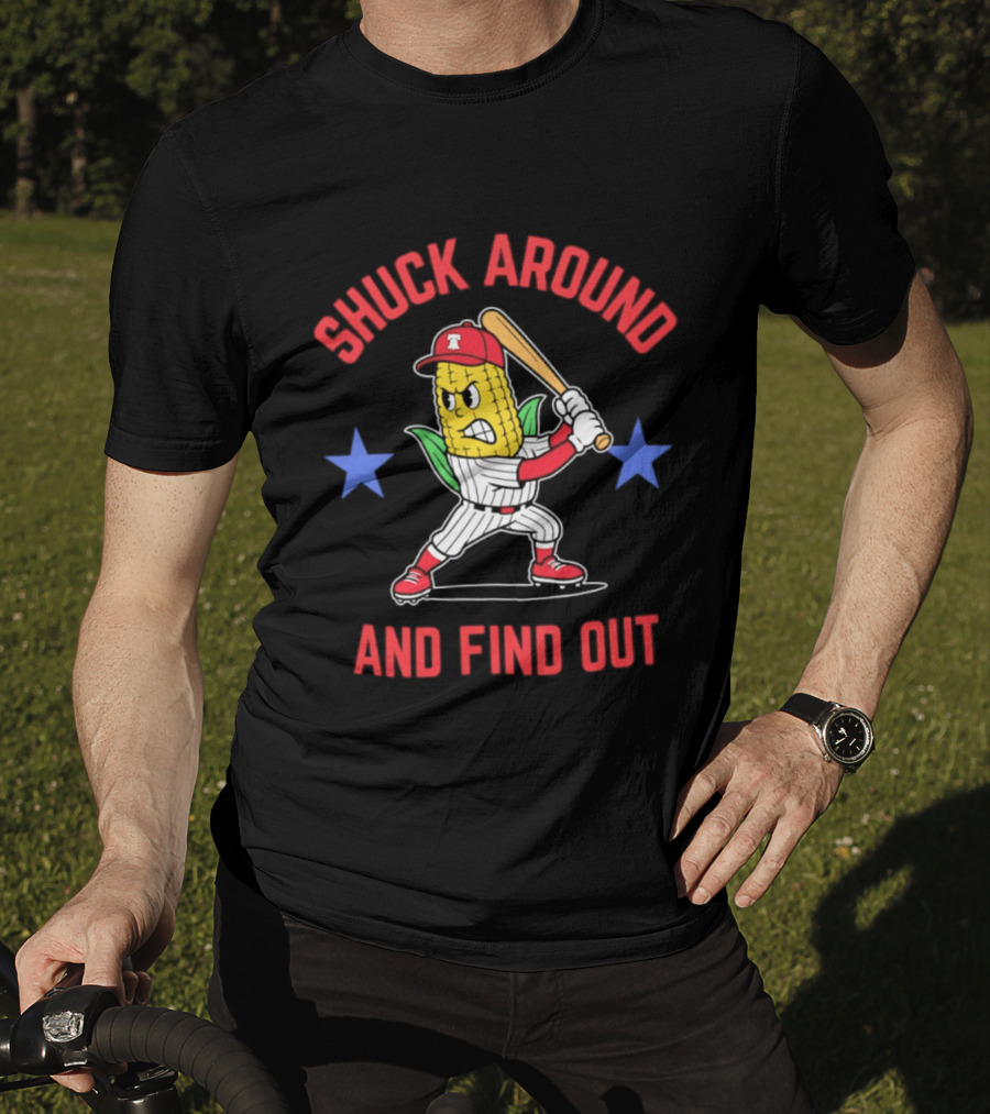 Phillies Baseball Shuck Around And Find Out Corn Batter With Bat And Stars T-Shirt