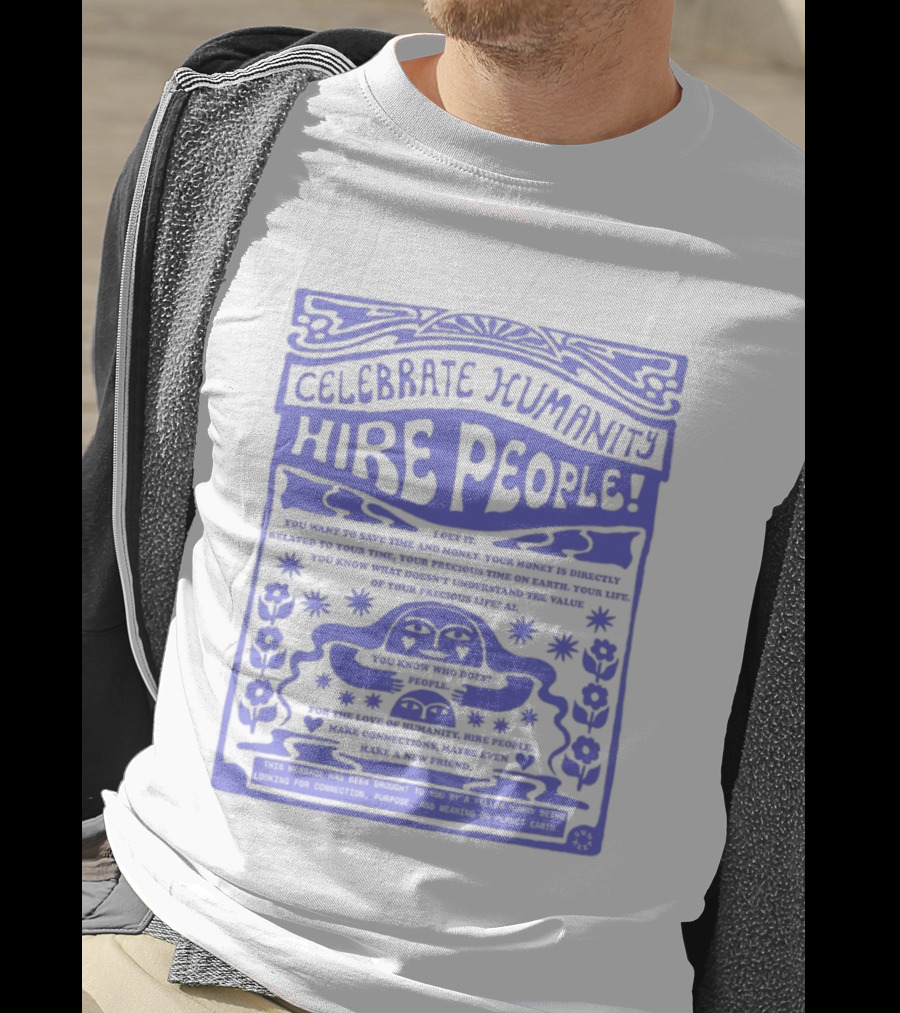 Celebrate Humanity Hire People Embrace Inclusion Diversity Kindness T-Shirt
