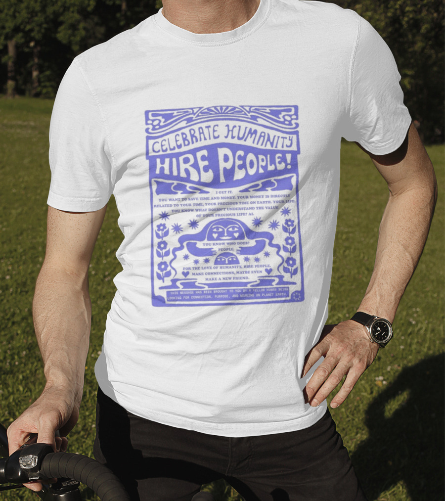 Celebrate Humanity Hire People Embrace Inclusion Diversity Kindness T-Shirt