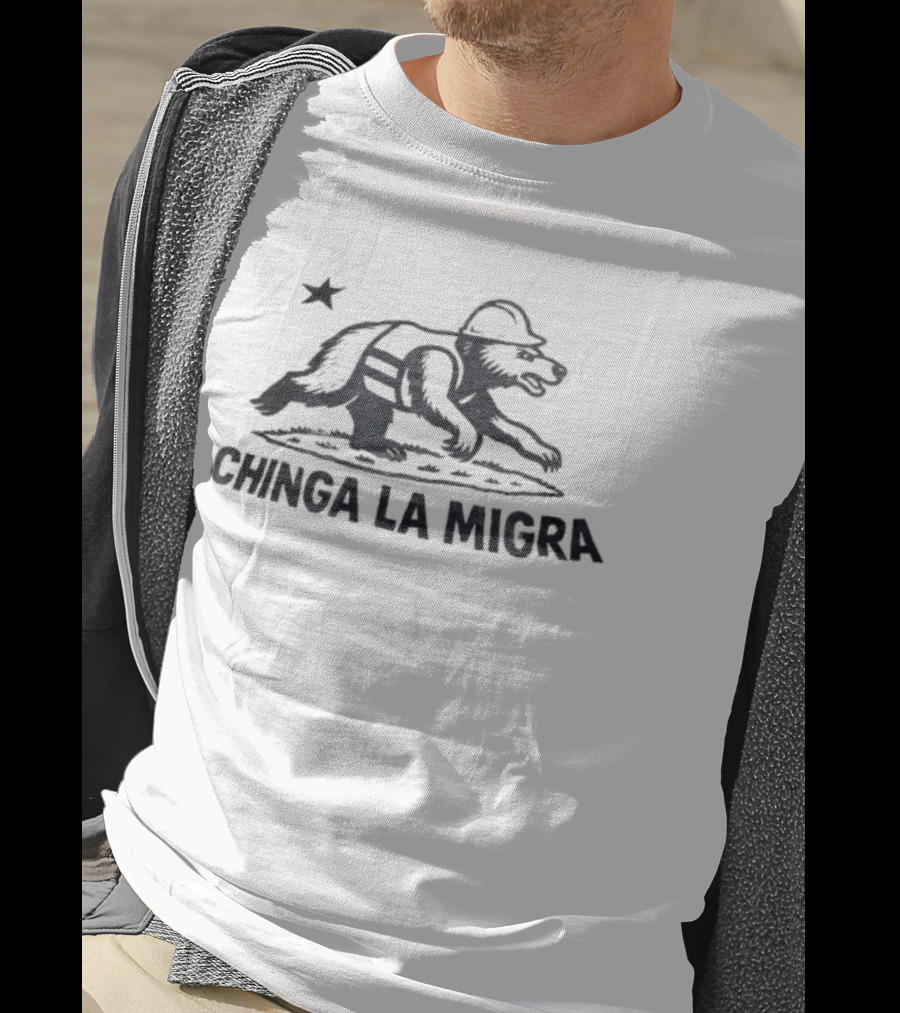Chinga La Migra Bear Hard Hat Safety Vest Star T-Shirt