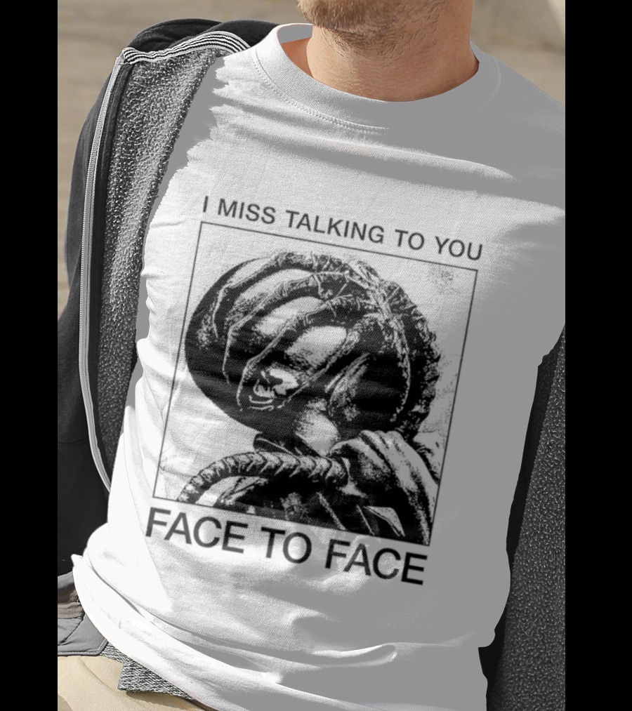 I Miss Talking To You Face To Face Alien T-Shirt