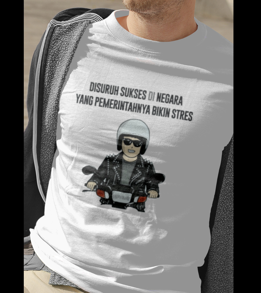 Disuruh Sukses Di Negara Yang Pemerintahnya Bikin Stres Biker T-Shirt