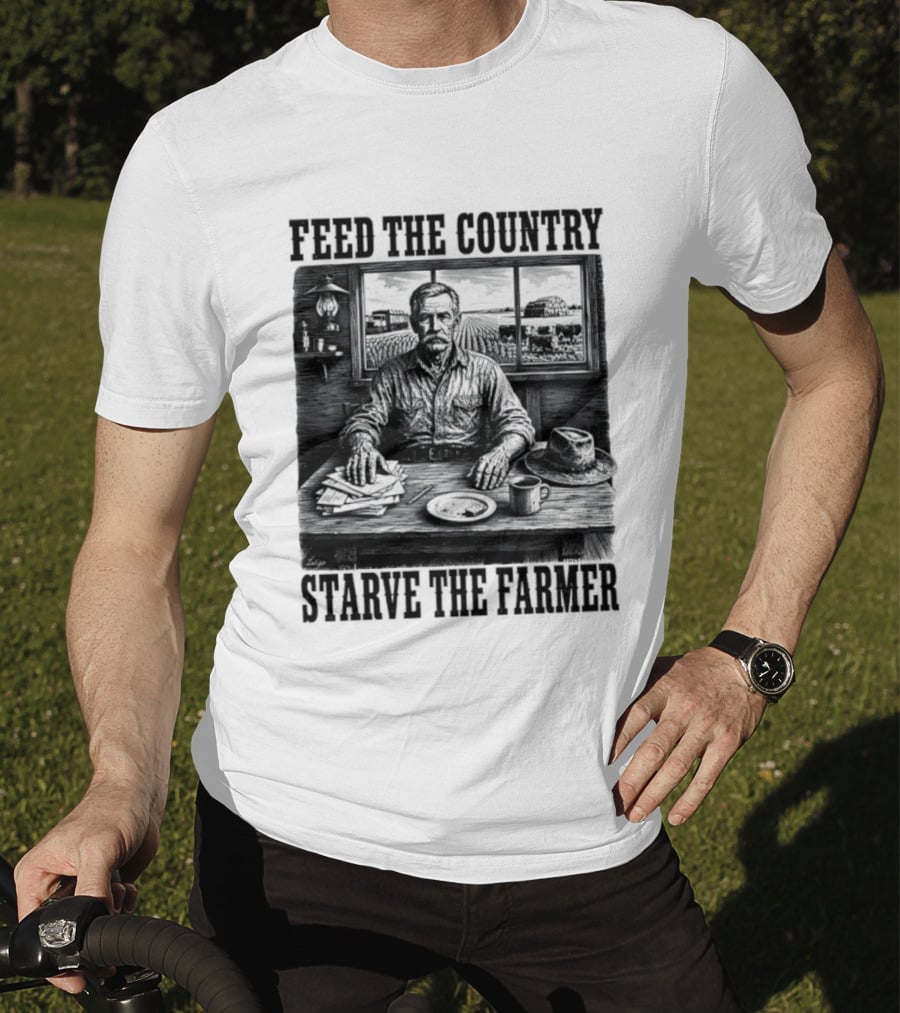 Feed The Country Starve The Farmer Agriculture Farmer In Cabin With Fields And Hat T-Shirt