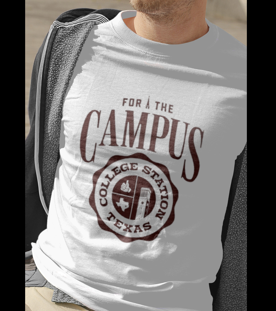 For The Campus College Station Texas T-Shirt