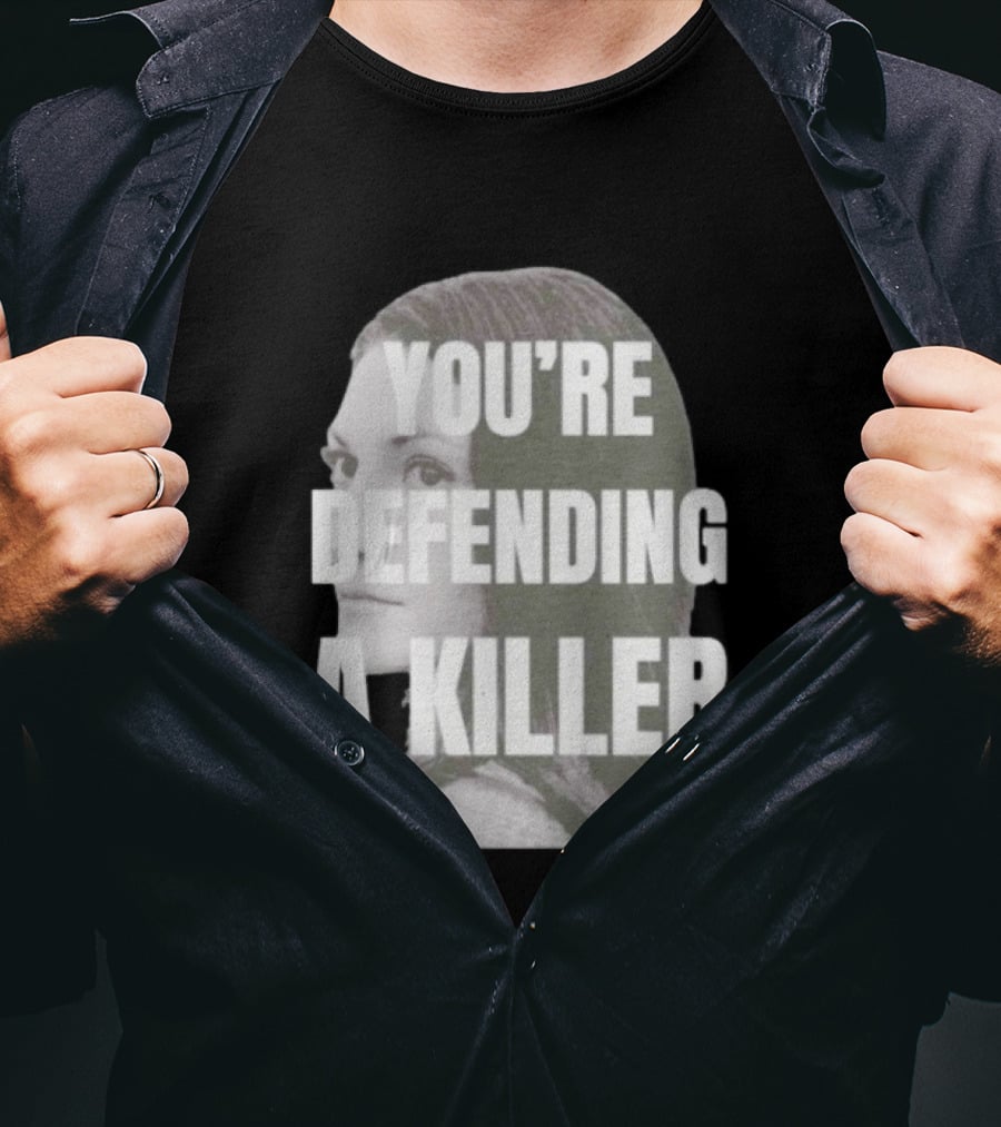 Clancy Trial You're Defending A Killer T-Shirt