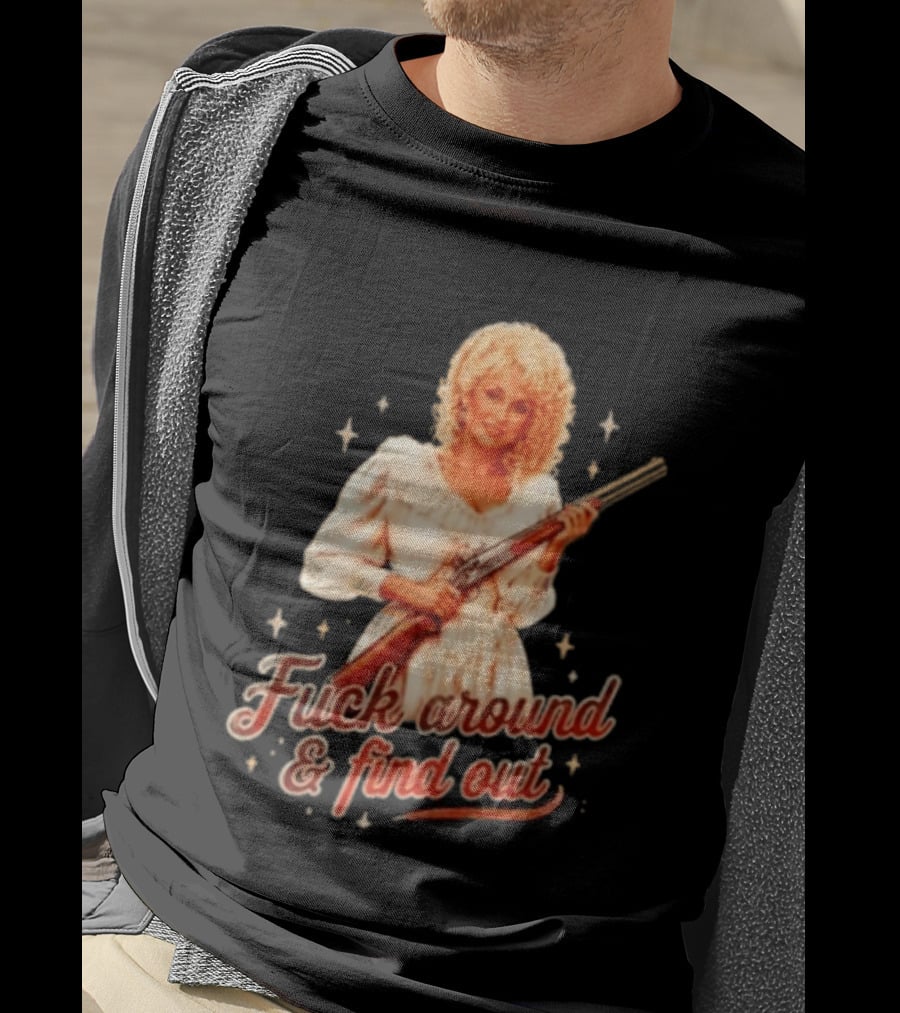 Dolly Parton Fuck Around And Find Out Retro Country T-Shirt