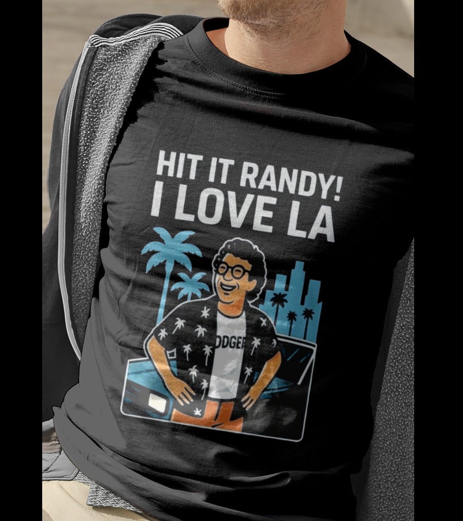 Hit It Randy I Love LA Dodgers Vintage Vibes Palm Trees Skyline T-Shirt