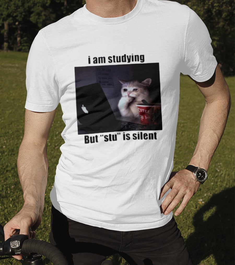 I Am Studying But "stu" Is Silent Sad Cat Meme Laptop Cup T-Shirt