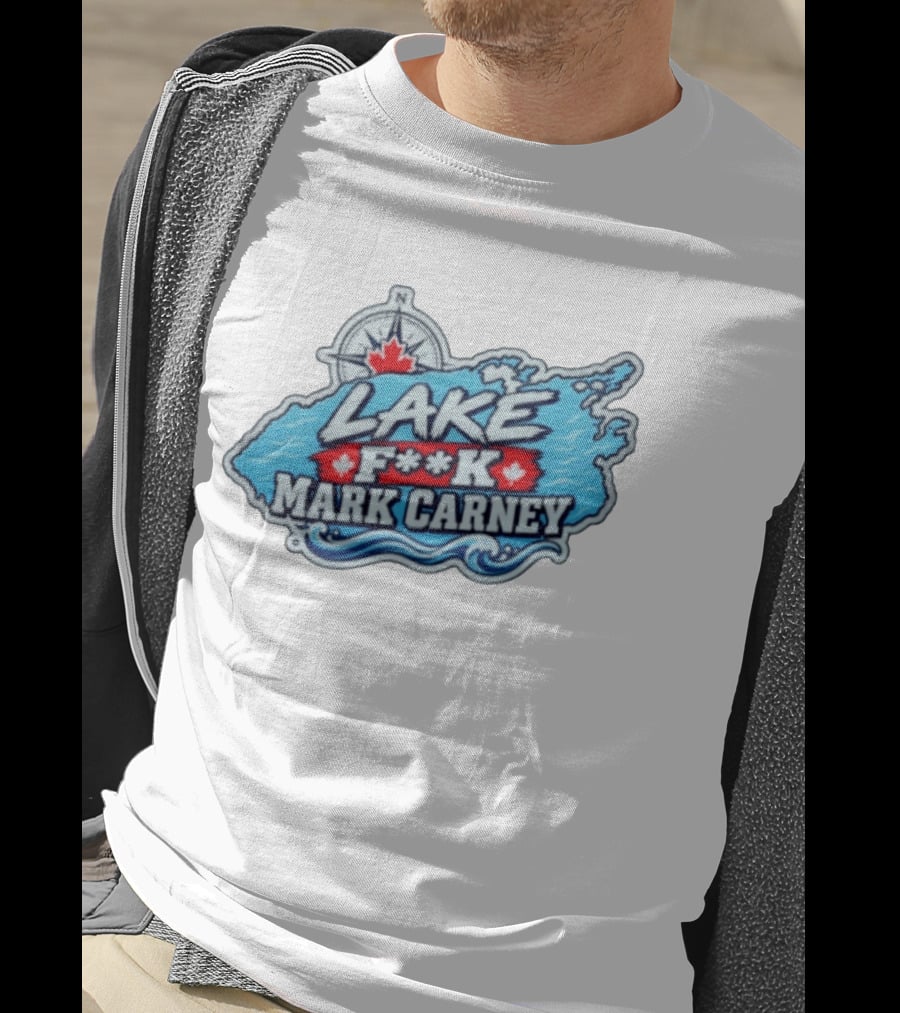 Lake F**k Mark Carney Lake Ontario Compass Maple Leaf T-Shirt