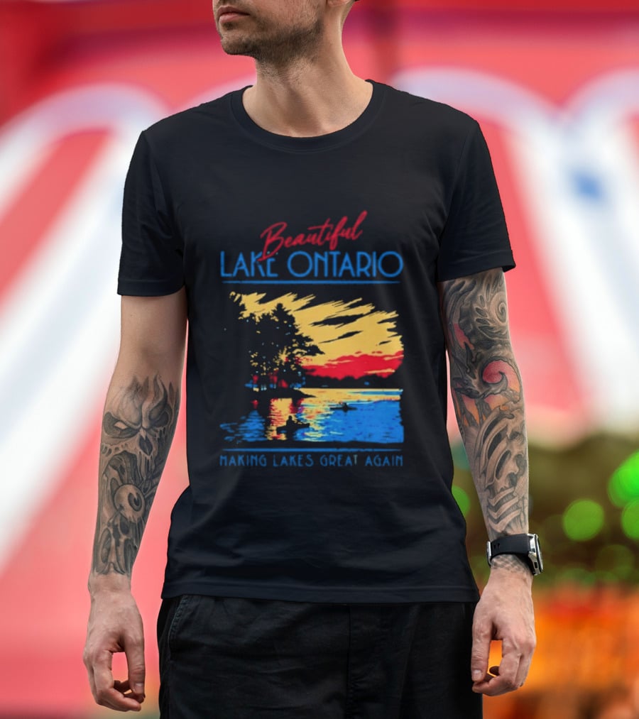 Beautiful Lake Ontario Making Lakes Great Again T-Shirt