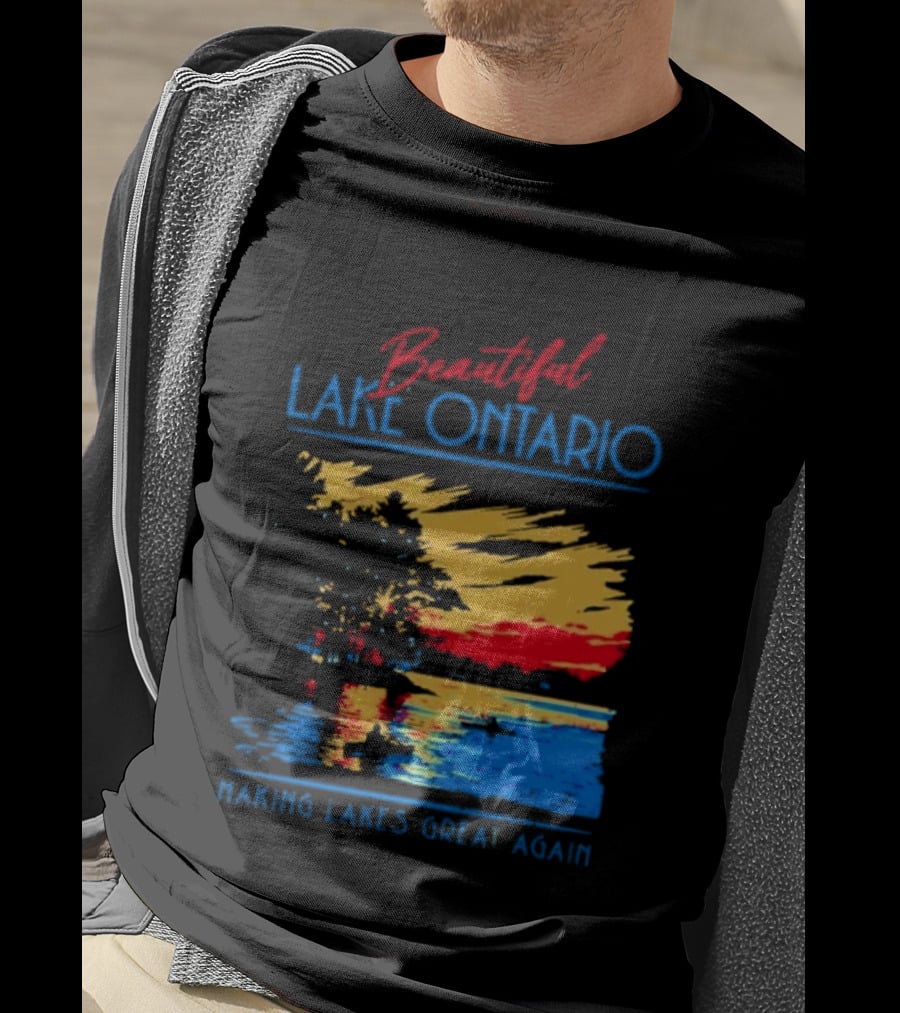 Beautiful Lake Ontario Making Lakes Great Again T-Shirt
