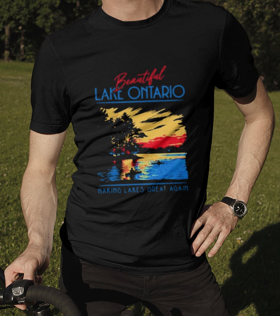 Beautiful Lake Ontario Making Lakes Great Again T-Shirt