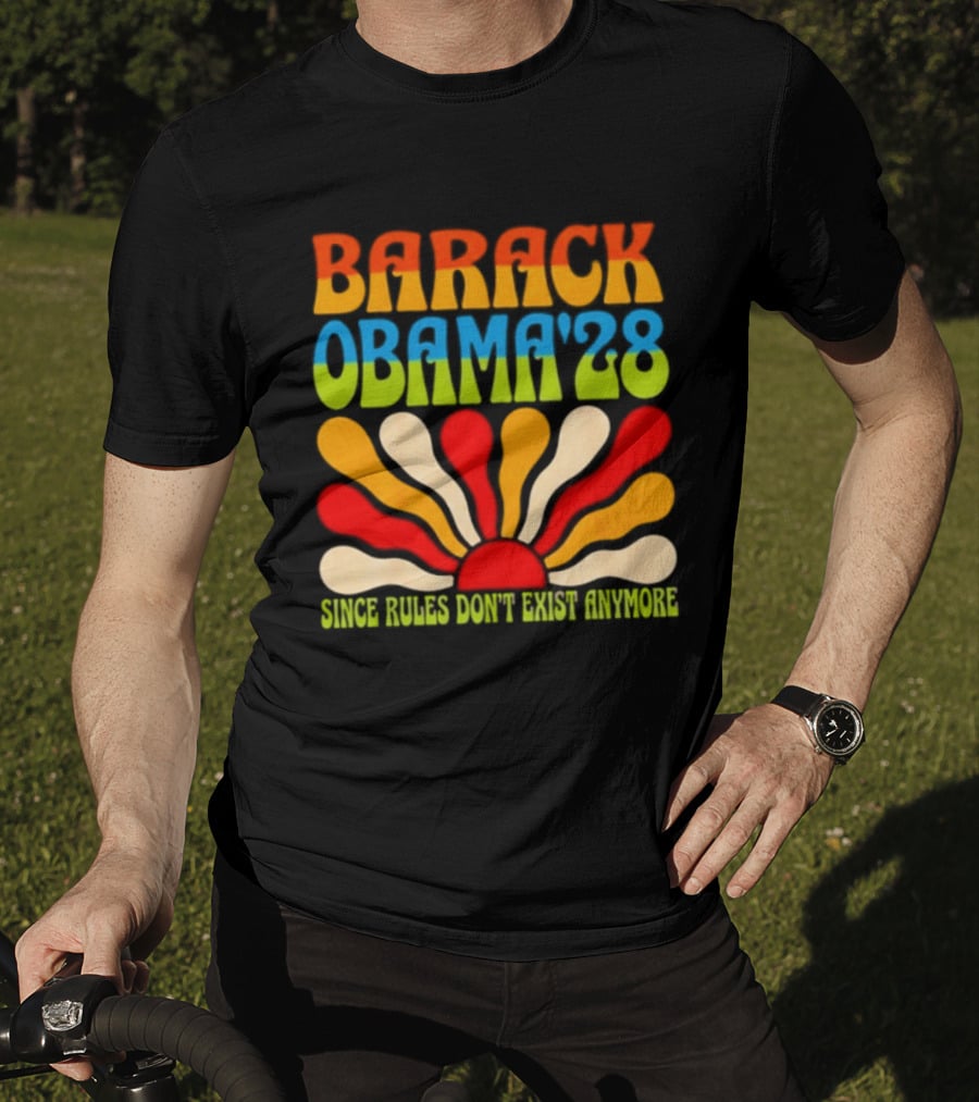 Barack Obama '28 Since Rules Don't Exist Anymore Sunburst T-Shirt