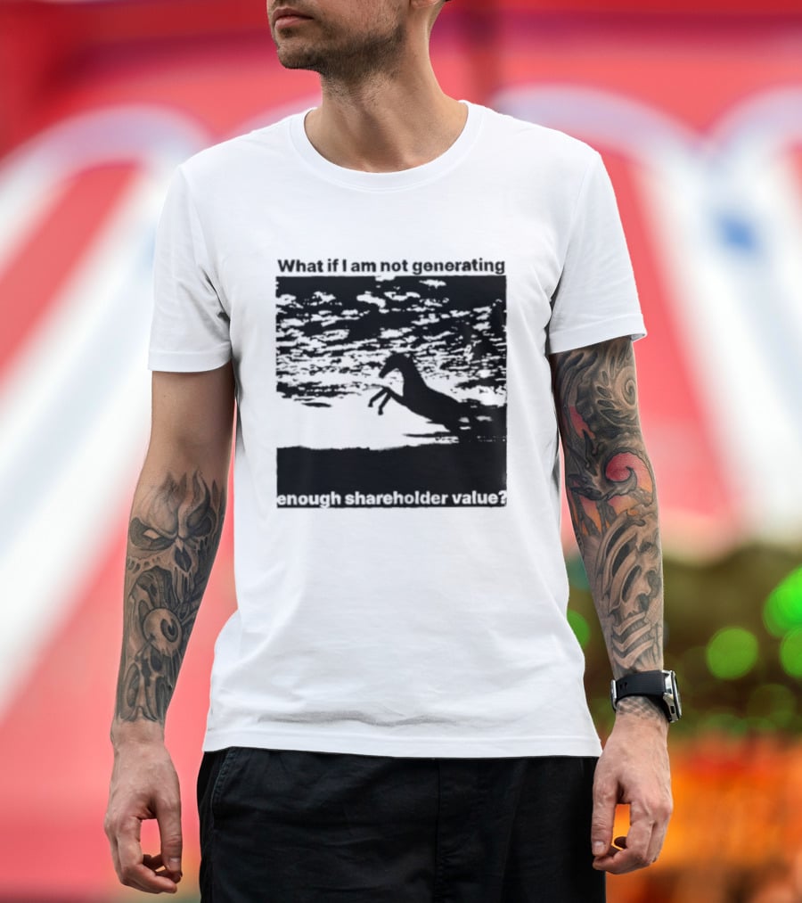 What If I Am Not Generating Enough Shareholder Value Deer Sunset Scene T-Shirt