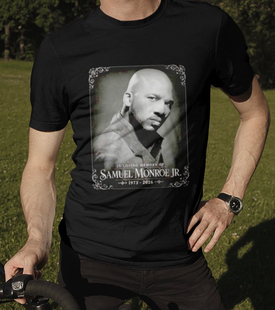 In Loving Memory Of Samuel Monroe Jr 1973 2026 T-Shirt