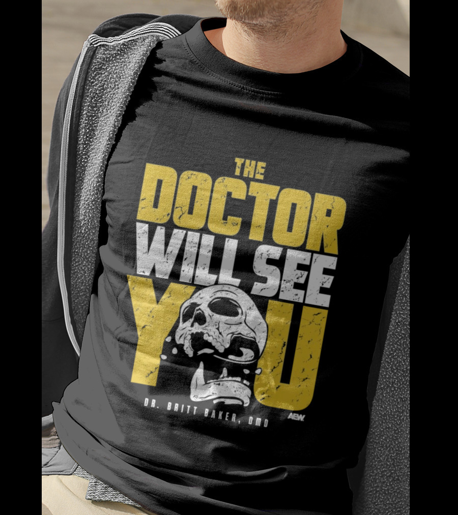 The Doctor Will See You Dr. Britt Baker DMD AEW T-Shirt