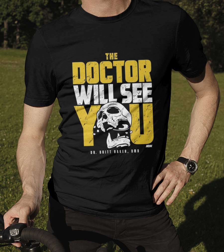 The Doctor Will See You Dr. Britt Baker DMD AEW T-Shirt