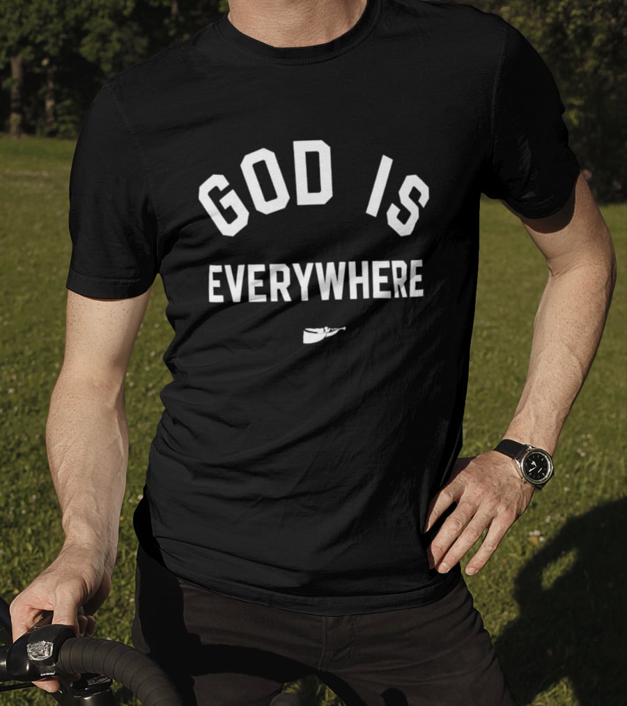 Garrett Nussmeier God Is Everywhere Encouragement T-Shirt