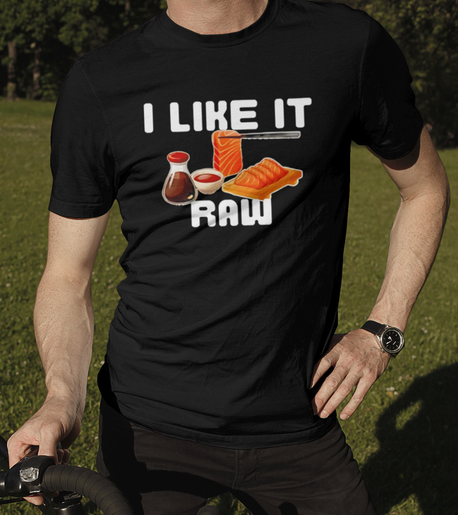 I Like It Raw Sashimi Soy Sauce Sushi Knife T-Shirt