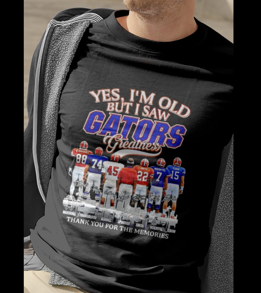 Yes I'm Old But I Saw Gators Greatness Thank You For The Memories Marshall Spurrier Smith Wuerffel Tebow T-Shirt