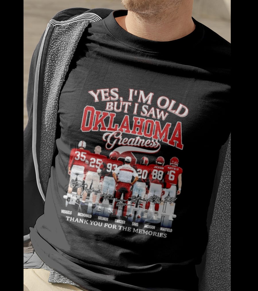 Yes I'm Old But I Saw Oklahoma Greatness Thank You For The Memories Oklahoma Sooners T-Shirt