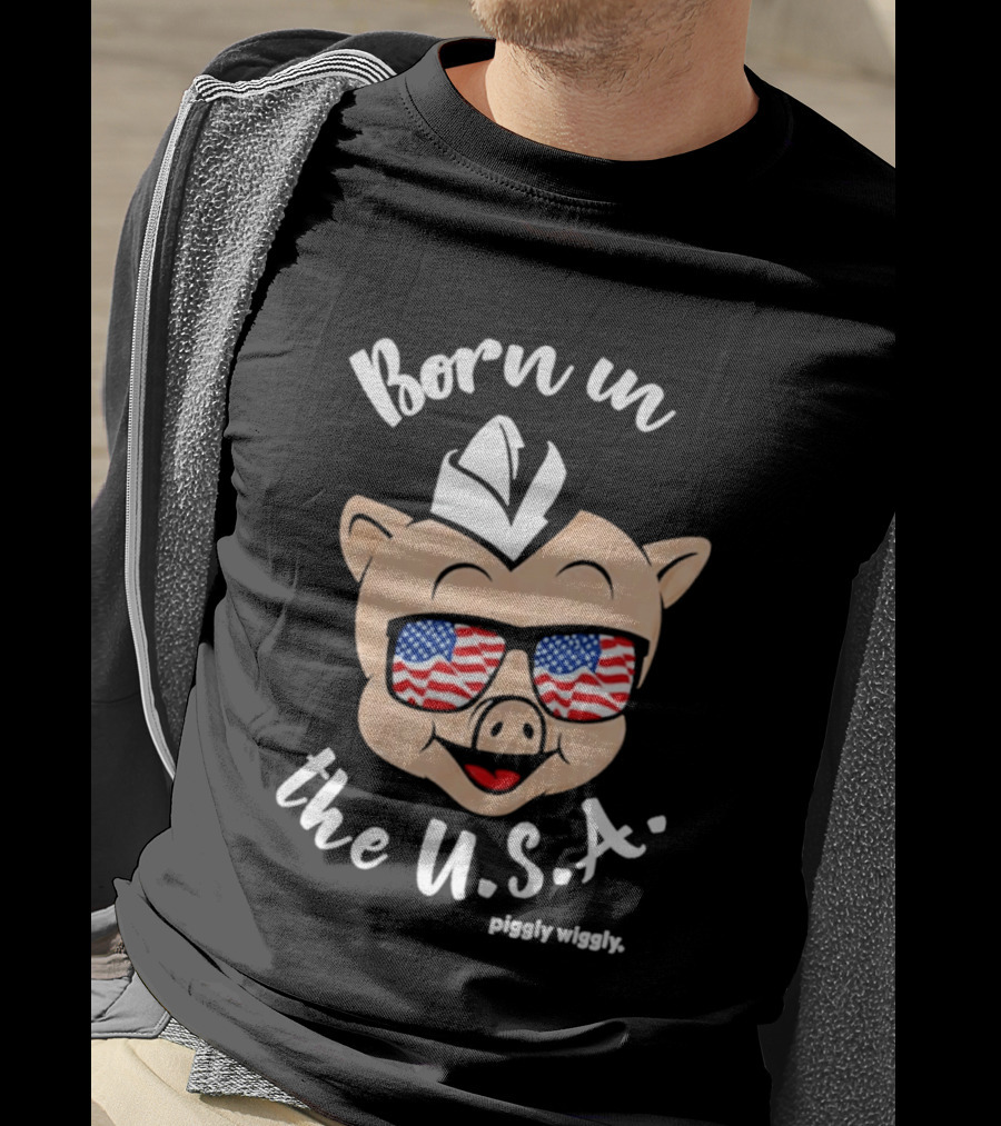 Piggly Wiggly Born In The USA 2026 With American Flag Sunglasses T-Shirt