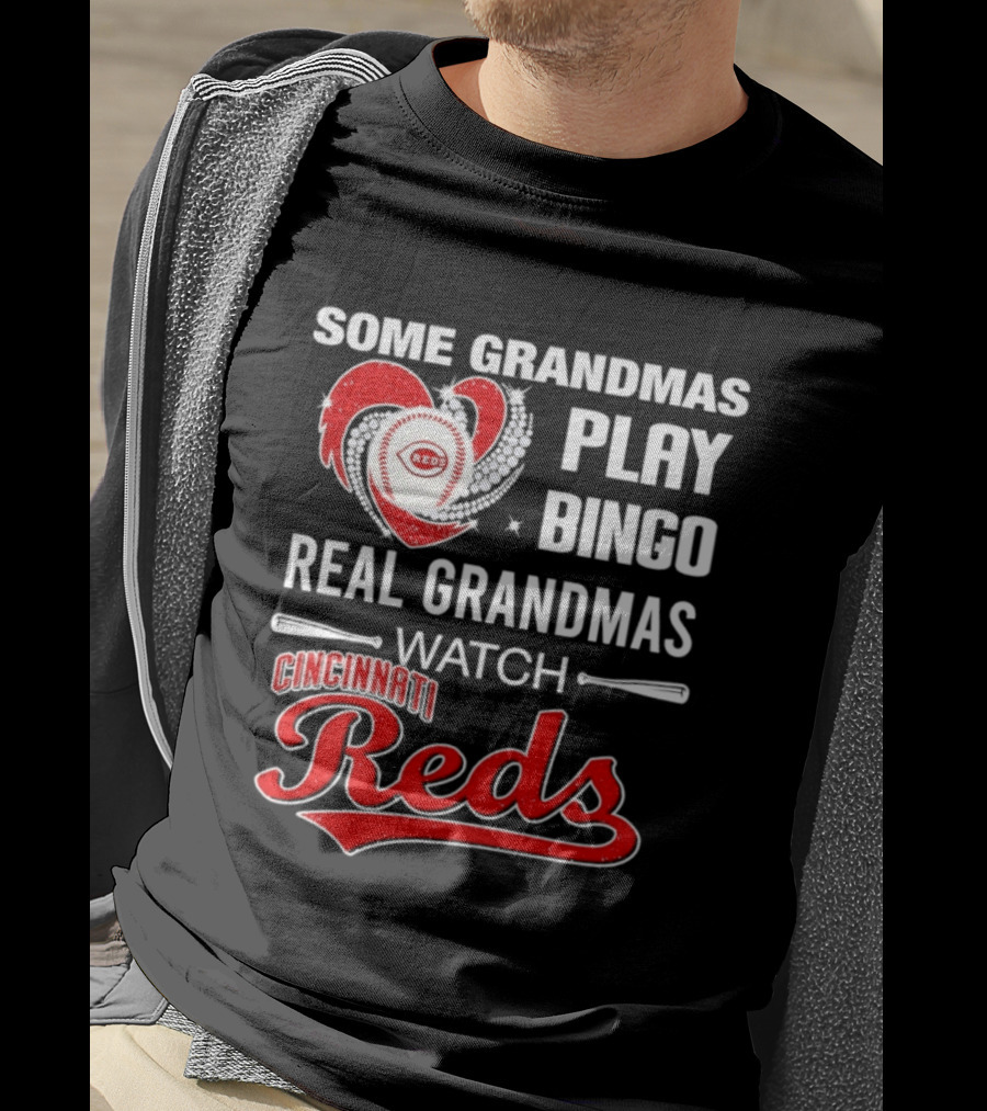 Cincinnati Reds Some Grandmas Play Bingo Real Grandmas Baseball T-Shirt