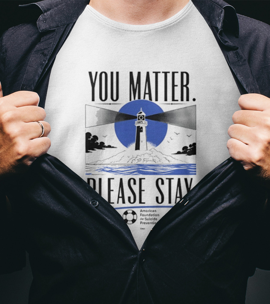 You Matter Please Stay AFSP Lighthouse American Foundation For Suicide Prevention T-Shirt