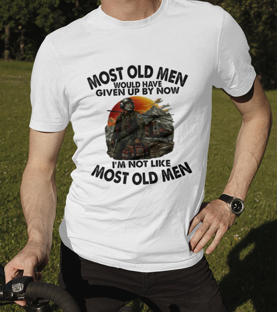 Most Old Men Would Have Given Up By Now Flight Paramedic I'm Not Like Most Old Men Helicopter Sunset Scene T-Shirt