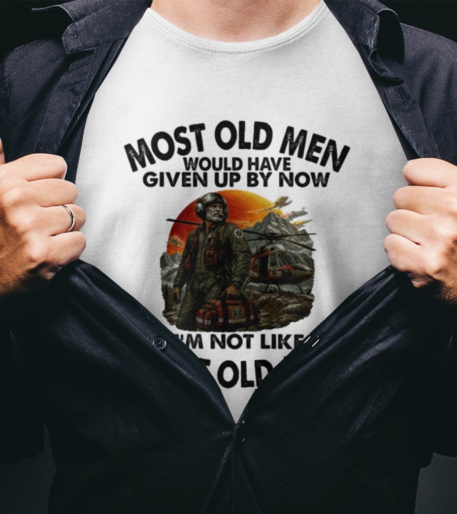 Most Old Men Would Have Given Up By Now Flight Paramedic I'm Not Like Most Old Men Helicopter Sunset Scene T-Shirt