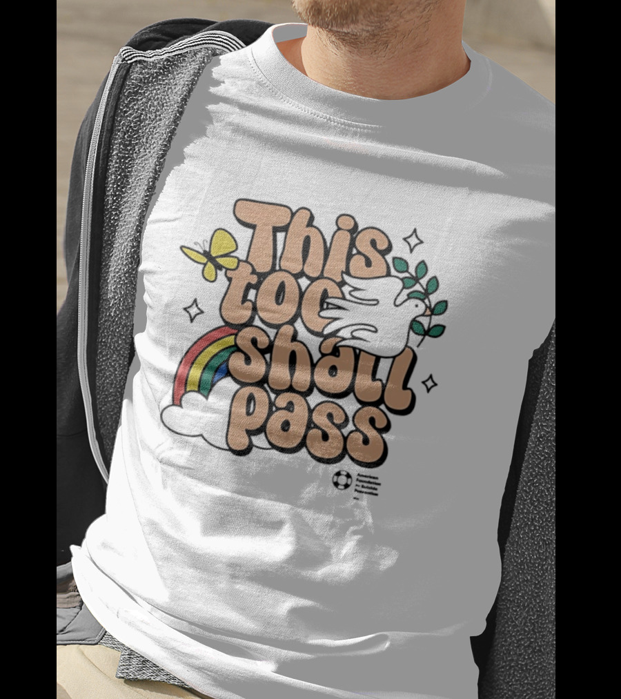 This Too Shall Pass Butterfly Rainbow Peaceful Message T-Shirt