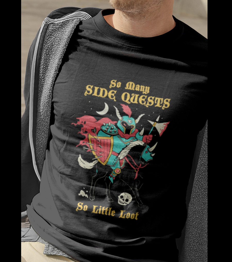 So Many Side Quests So Little Loot Knight And Horse Adventure T-Shirt