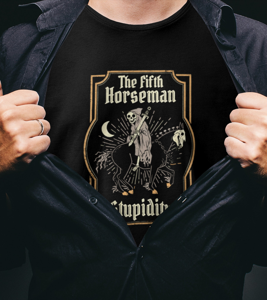 The Fifth Horseman Stupidity Moon Skeleton Rider T-Shirt