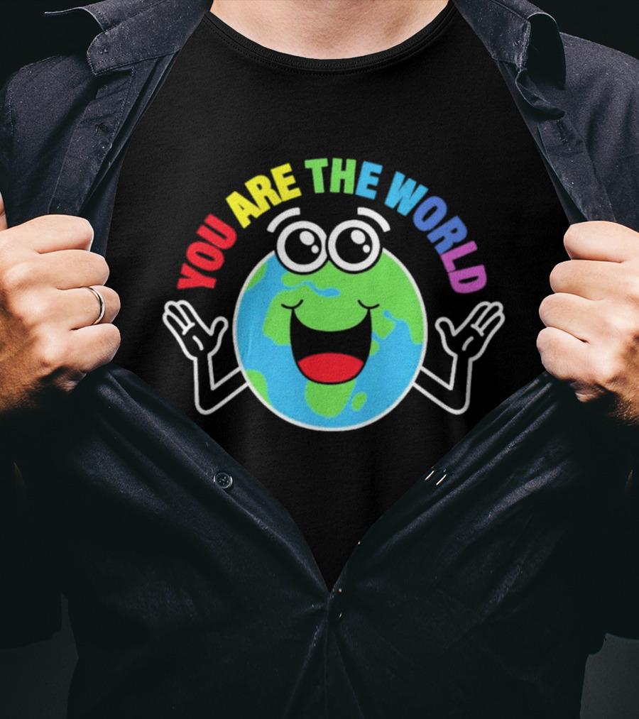 You Are The World Happy Earth Cartoon T-Shirt