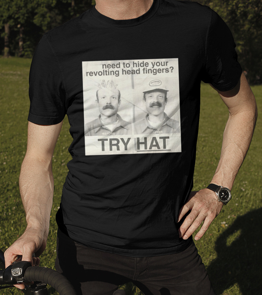 Need To Hide Your Revolting Head Fingers Try Hat Before After No Fingers T-Shirt