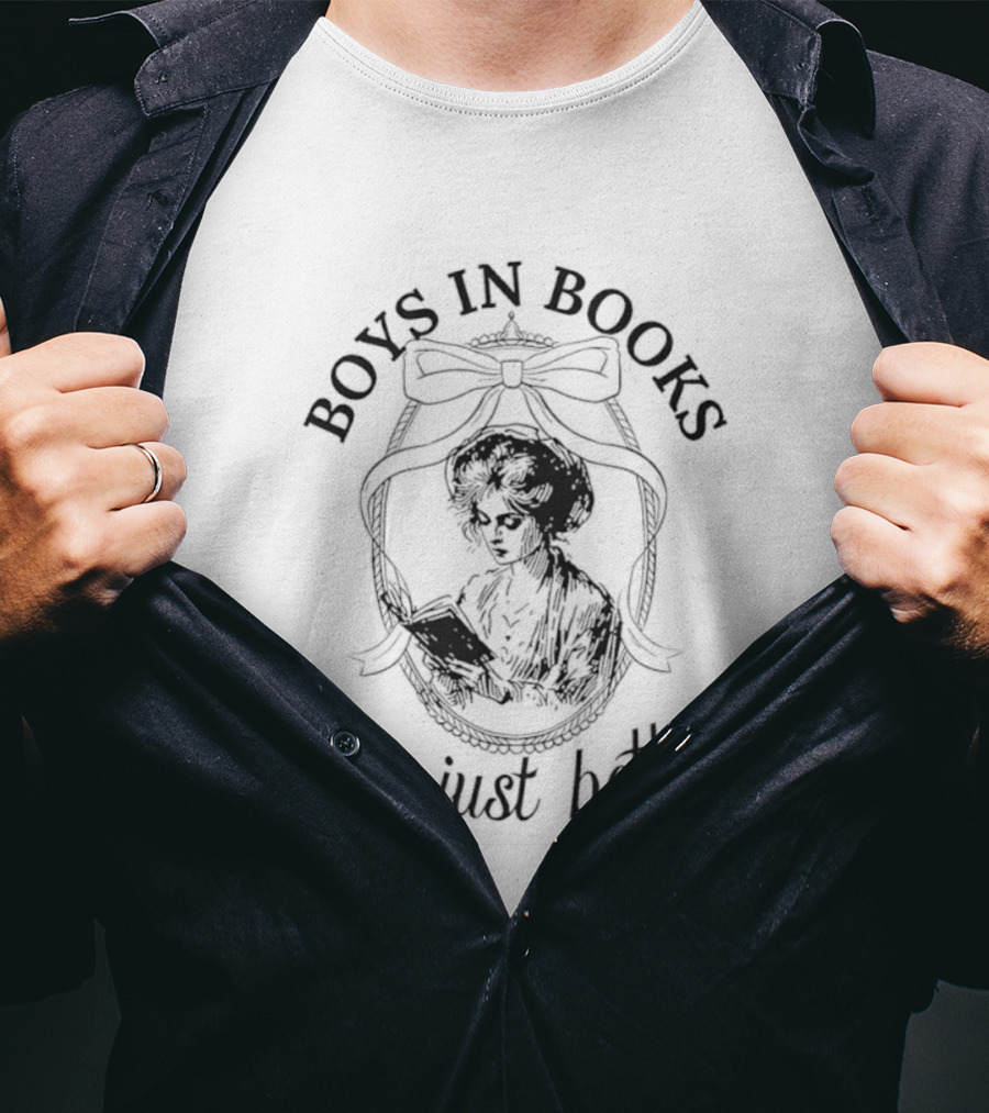 Boys In Books Are Just Better Classic Literature Lover T-Shirt